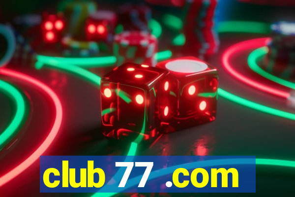 club 77 .com